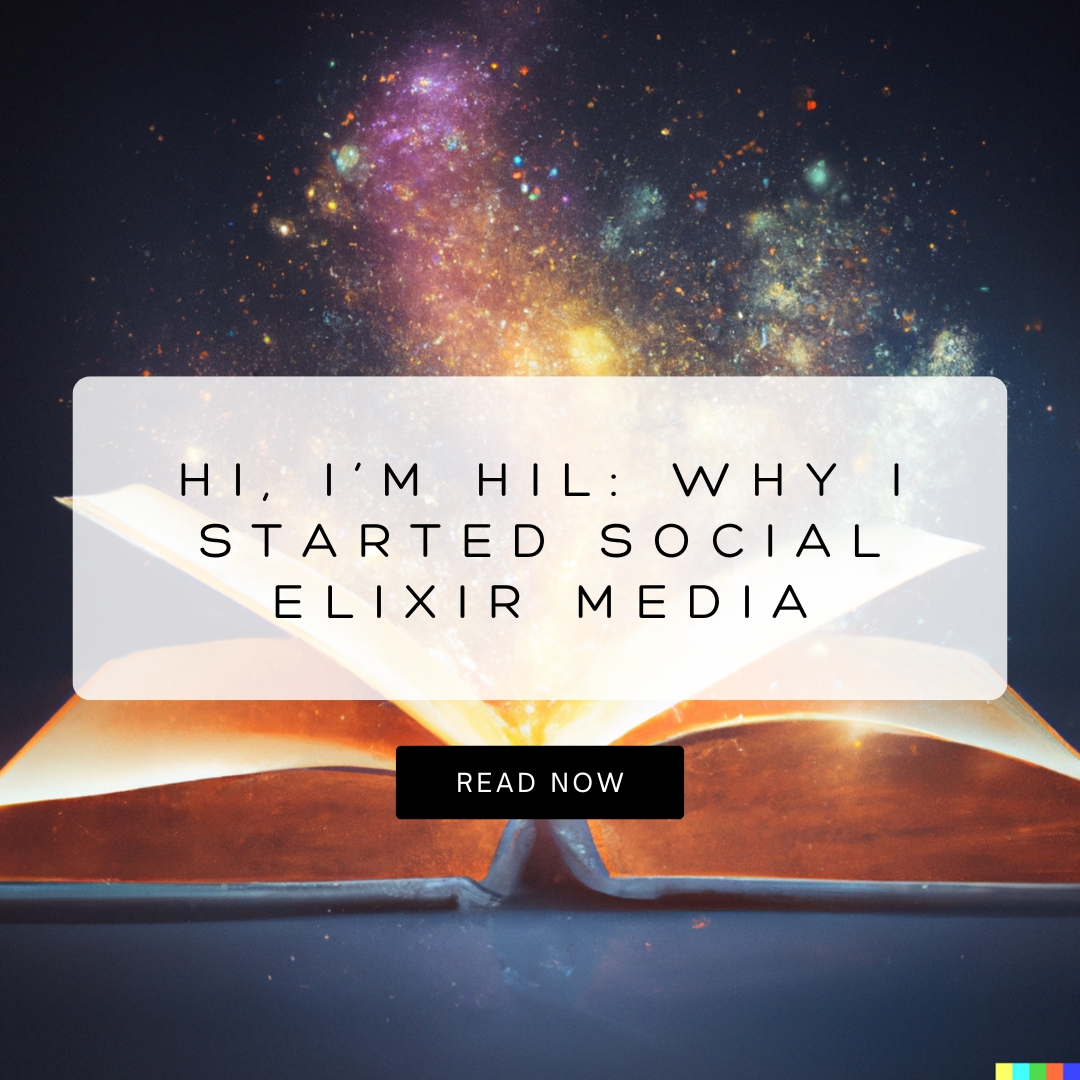 Hi, I’m Hil: Why I Started Social Elixir Media